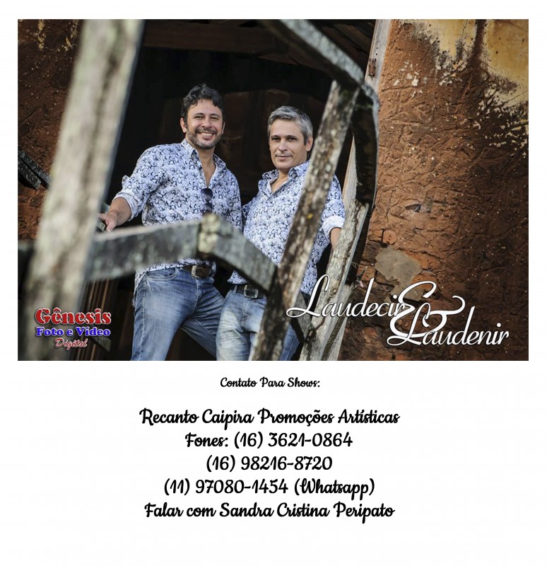 Atenção contratantes e promotores de eventos!!! Leve o melhor da música sertaneja raiz para abrilhantar a sua festa, com a dupla Laudecir & Laudenir. Recanto Caipira Promoções Artísticas: Fone: (16) 3621-0864 (16) 98216-8720 (11) 97080-1454 (Whatsapp) Falar com Sandra Cristina Peripato